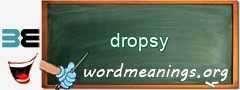 WordMeaning blackboard for dropsy